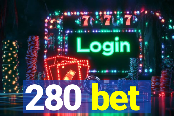 280 bet